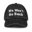 We Won't Go Back Vintage Cap