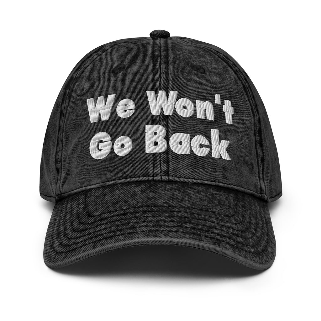 We Won't Go Back Vintage Cap