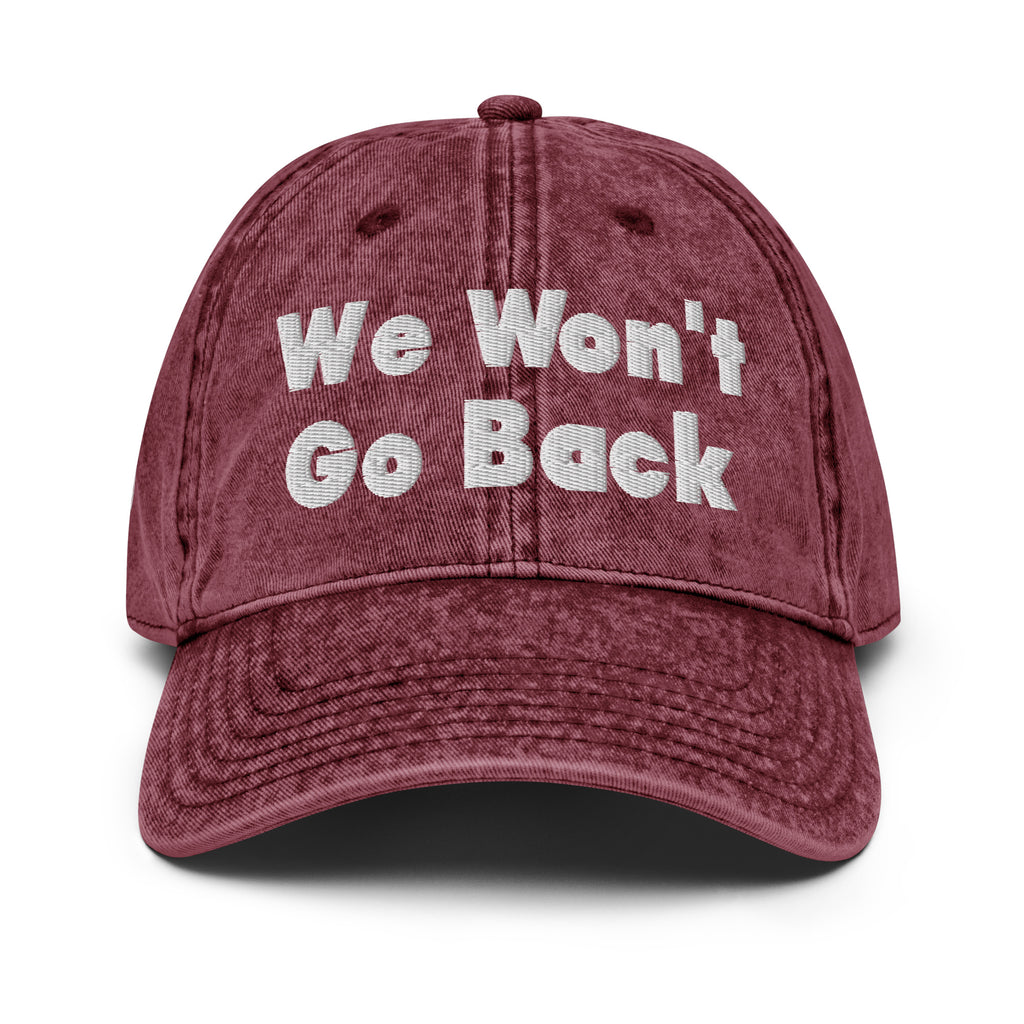 We Won't Go Back Vintage Cap