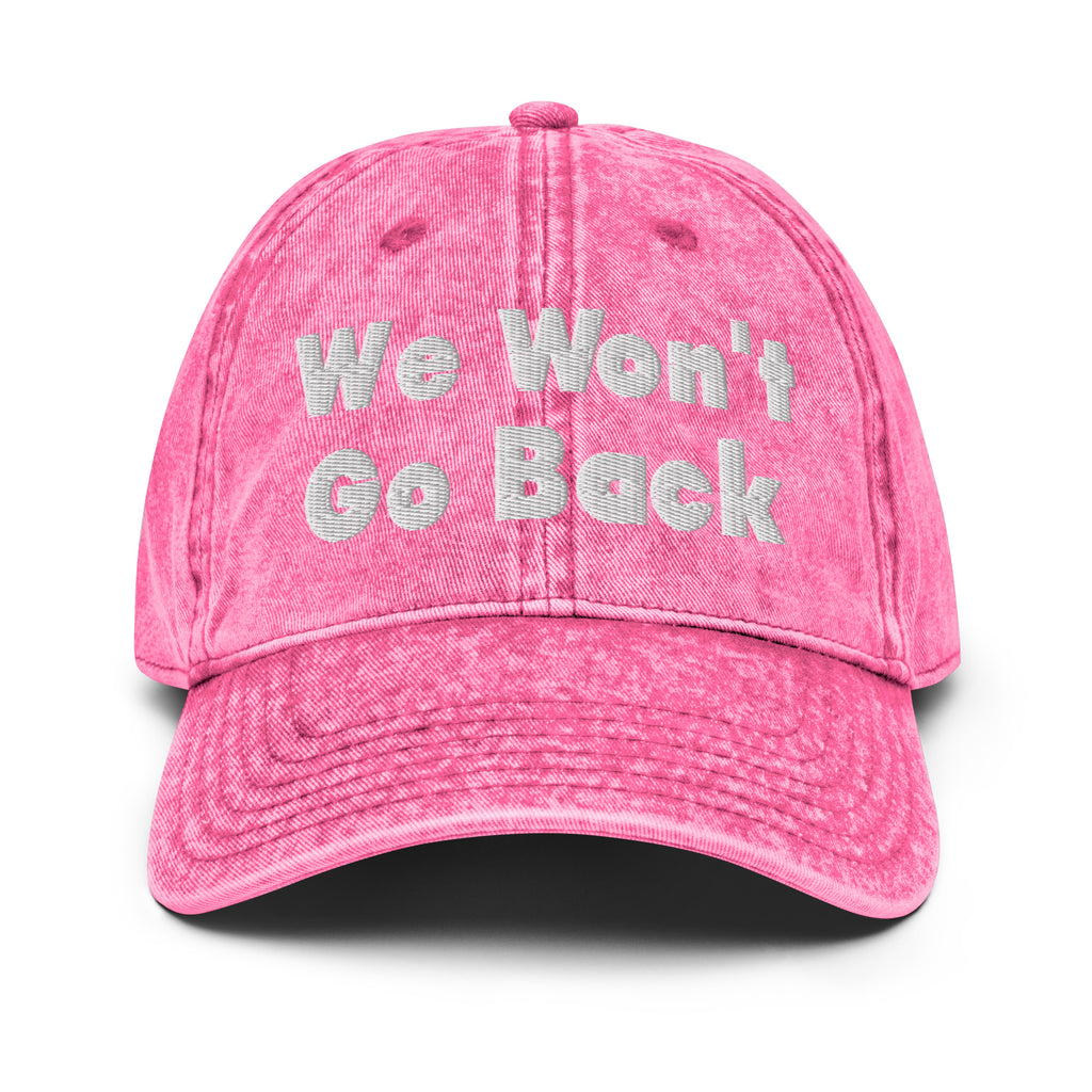We Won't Go Back Vintage Cap