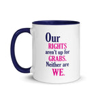 "Our Rights Aren't Up for Grabs" Mug