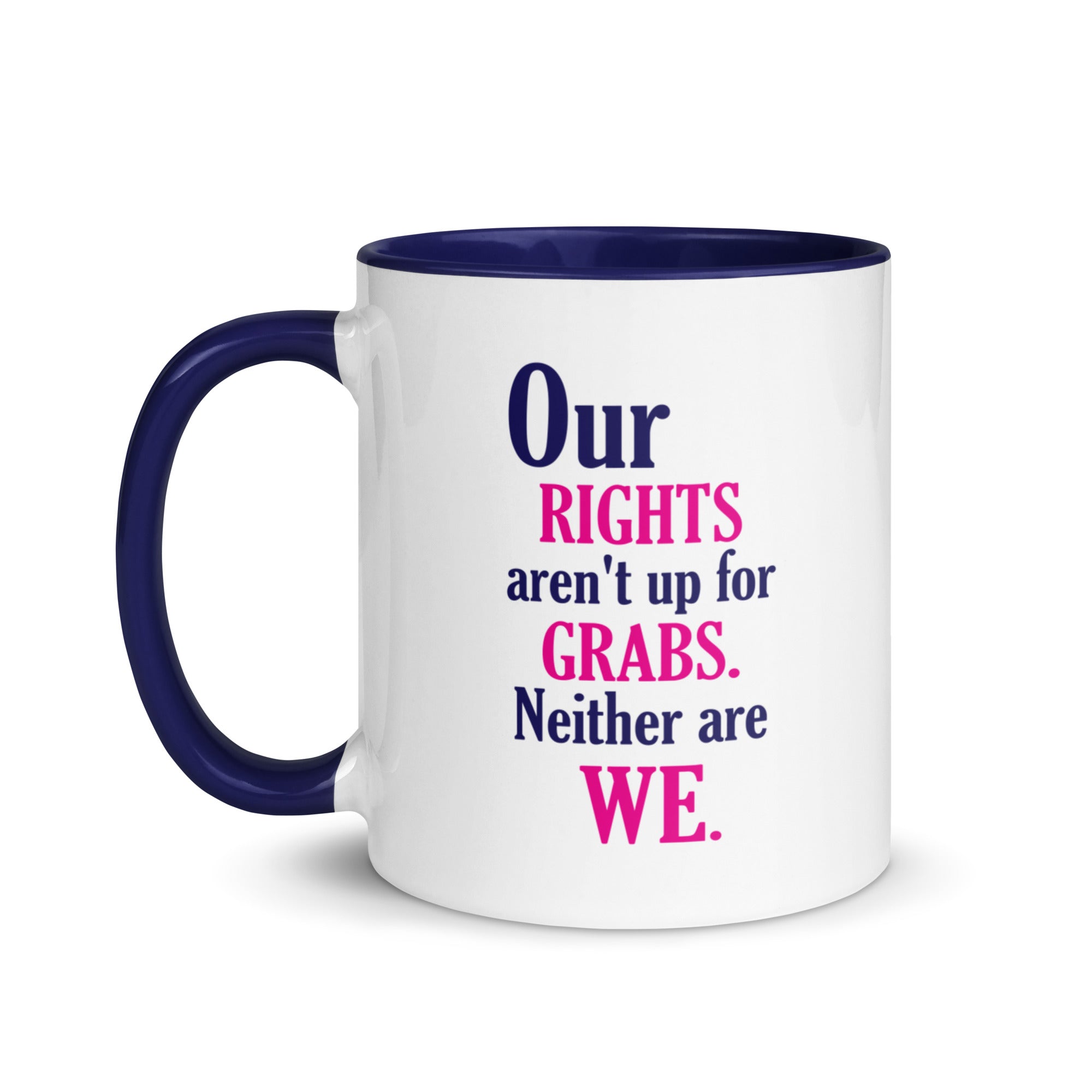 "Our Rights Aren't Up for Grabs" Mug