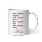 She is Someone Mug