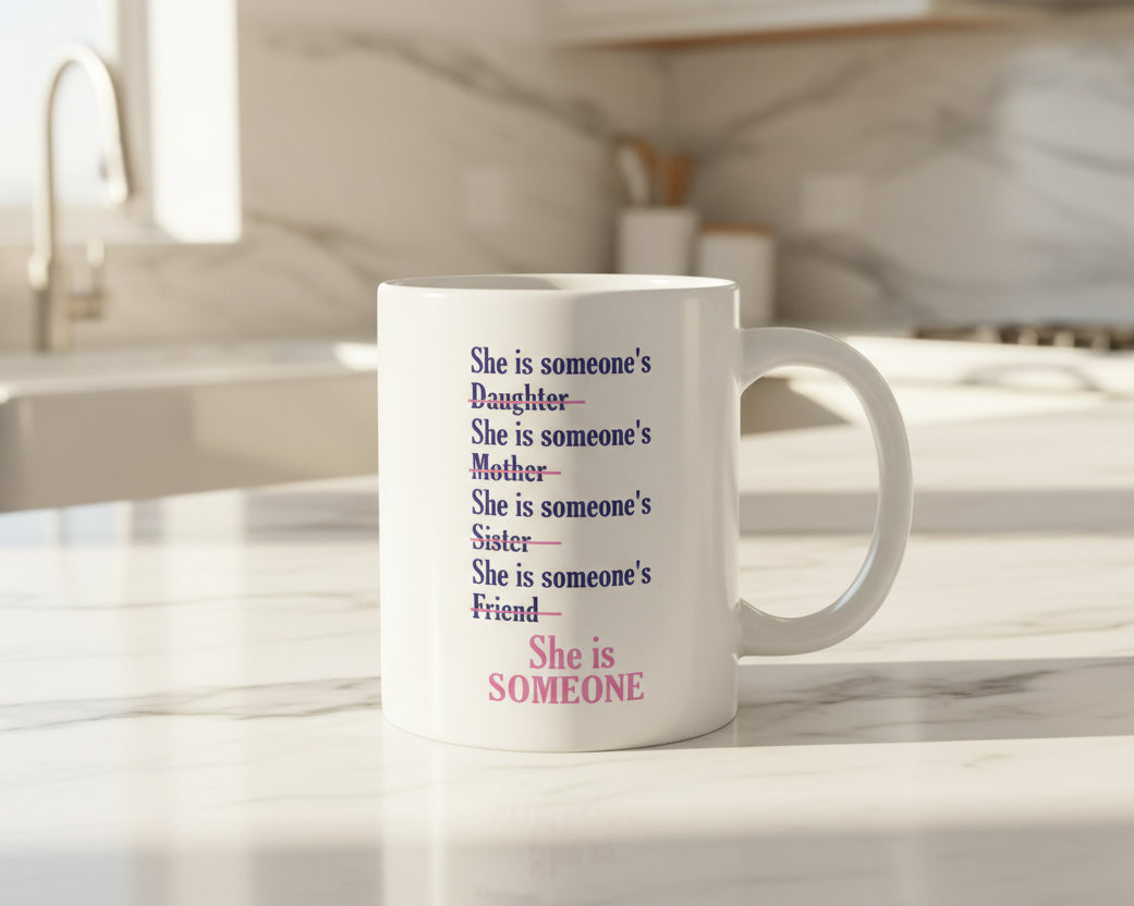 She is Someone Mug