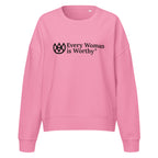 Every Woman is Worthy Vegan Sweatshirt